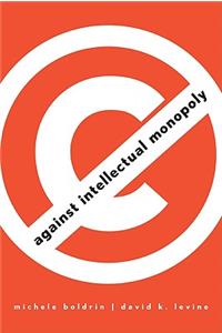 Against Intellectual Monopoly