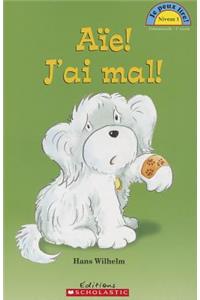 Je Peux Lire! Niveau 1: A?e! j'Ai Mal!