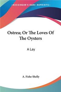Ostrea; Or The Loves Of The Oysters