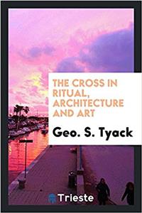 Cross in Ritual, Architecture and Art
