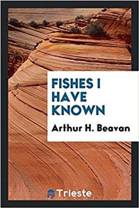 Fishes I Have Known