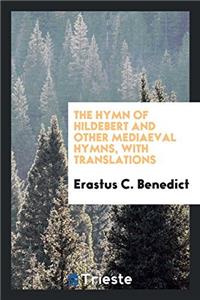 Hymn of Hildebert and Other Mediaeval Hymns, with Translations