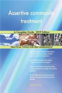 Assertive community treatment A Complete Guide - 2019 Edition