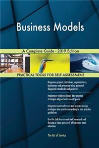 Business Models A Complete Guide - 2019 Edition