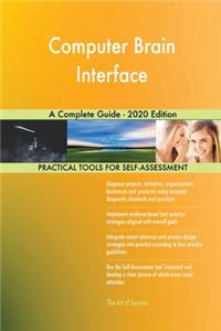 Computer Brain Interface A Complete Guide - 2020 Edition