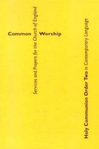 Common Worship: Holy Communion Order Two in Contemporary Language