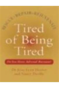 Tired of Being Tired
