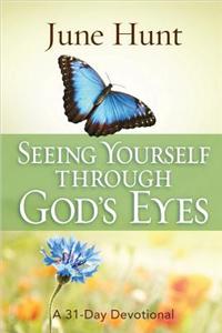 Seeing Yourself Through God's Eyes