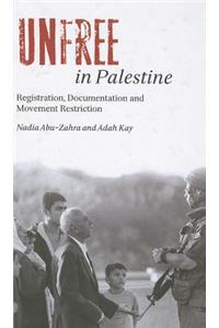 Unfree in Palestine: Registration, Documentation and Movement Restriction