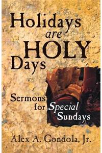 Holidays Are Holy Days