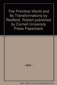 The Primitive World and Its Transformations