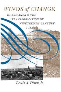 Winds of Change: Hurricanes and the Transformation of Nineteenth-Century Cuba