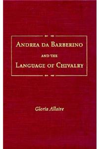 Andrea Da Barberino and the Language of Chivalry