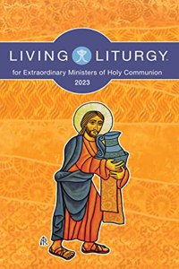 Living Liturgy(tm) for Extraordinary Ministers of Holy Communion