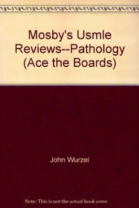 Mosby's Usmle Reviews Step 1--Pathology (Ace the Boards)