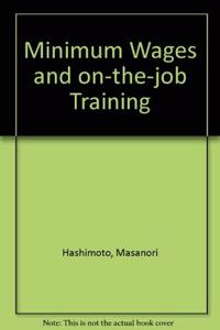 Minimum Wages and On-The-Job Training (AEI Studies)