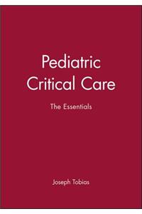 Pediatric Critical Care: The Essentials