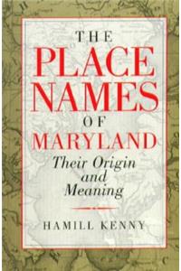 The Place Names of Maryland – Their Origin and Meaning