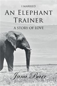 I Married An Elephant Trainer