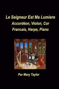 Seigneur est Ma Lumiere Accordéon, Violon, Cor Francais, Harpe, Piano