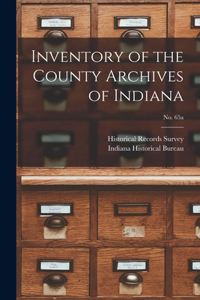 Inventory of the County Archives of Indiana; No. 65a