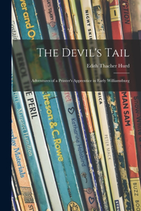 Devil's Tail; Adventures of a Printer's Apprentice in Early Williamsburg