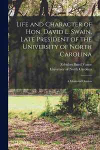 Life and Character of Hon. David L. Swain, Late President of the University of North Carolina
