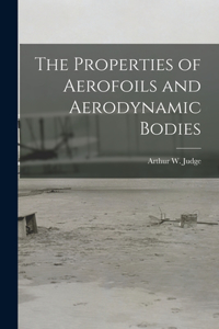 Properties of Aerofoils and Aerodynamic Bodies