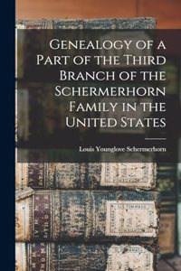 Genealogy of a Part of the Third Branch of the Schermerhorn Family in the United States