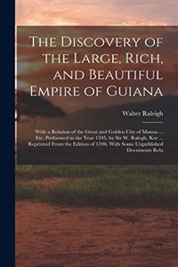 Discovery of the Large, Rich, and Beautiful Empire of Guiana