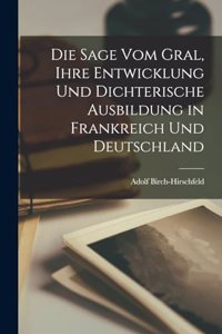 Die Sage vom Gral, Ihre Entwicklung und Dichterische Ausbildung in Frankreich und Deutschland