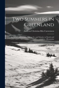 Two Summers in Greenland