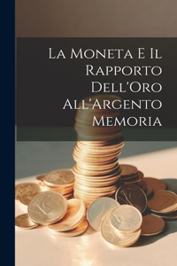 Moneta e il Rapporto Dell'Oro All'Argento Memoria