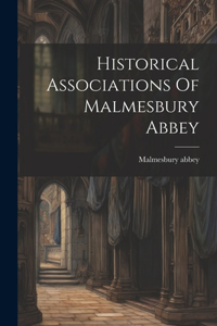 Historical Associations Of Malmesbury Abbey