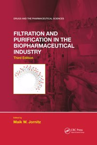 Filtration and Purification in the Biopharmaceutical Industry, Third Edition