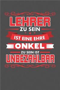 Lehrer Zu Sein Ist Eine Ehre - Onkel Zu Sein Ist Unbezahlbar
