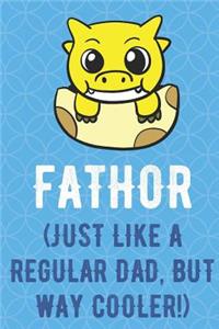 Fathor Just Like A Regular Dad But Way Cooler