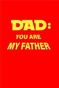 Dad You Are My Father