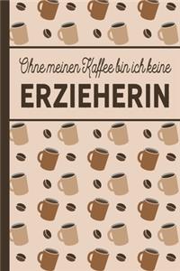 Ohne meinen Kaffee bin ich keine Erzieherin