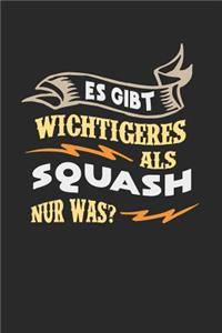 Es gibt wichtigeres als Squash nur was?: Notizbuch A5 blanko 120 Seiten, Notizheft / Tagebuch / Reise Journal, perfektes Geschenk für Squash Spieler