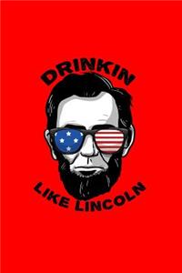 Drinkin Like Lincoln