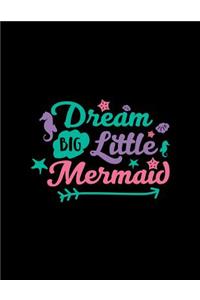 Dream Big Little Mermaid