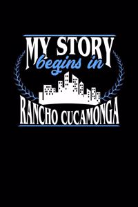 My Story Begins in Rancho Cucamonga