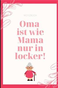 Notizbuch Oma Ist Wie Mama Nur in Locker!