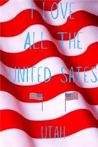 I Love All The United States Utah