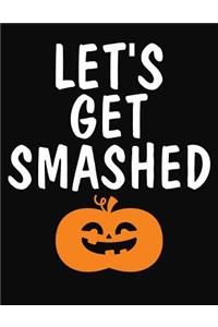 Let's Get Smashed