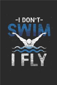 I Don't Swim I Fly