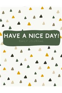 Have A Nice Day Daily Journal