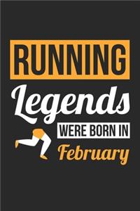 Running Legends Were Born In February - Running Journal - Running Notebook - Birthday Gift for Runner