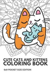 Cute Cats and Kittens Coloring Book 6X9 Pocket Size Edition